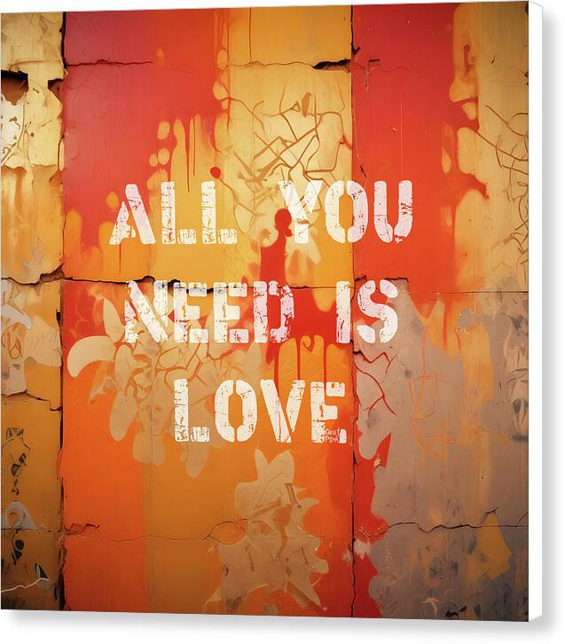 All You Need Is Love - Canvas Print