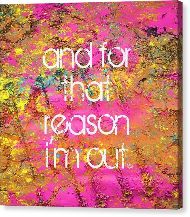 and for that reason I'm out - Canvas Print