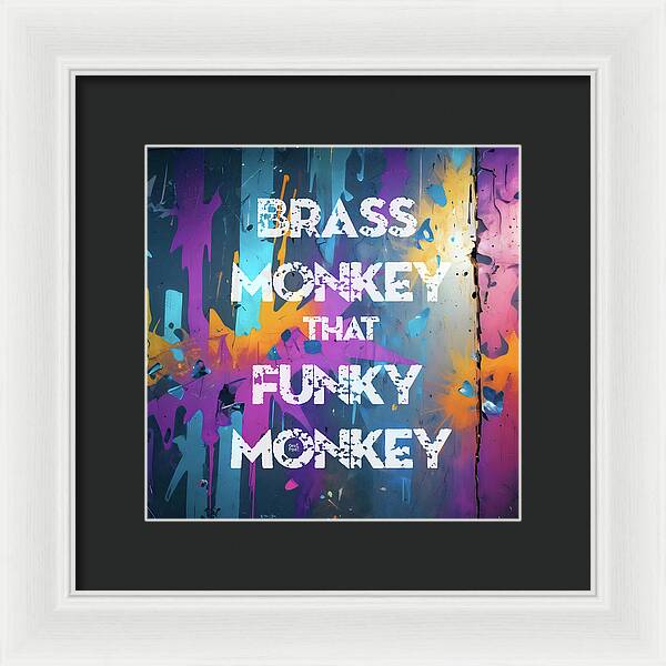 Brass Monkey That Funky Monkey - Framed Print