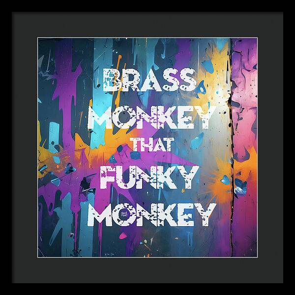 Brass Monkey That Funky Monkey - Framed Print