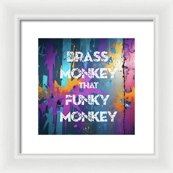 Brass Monkey That Funky Monkey - Framed Print