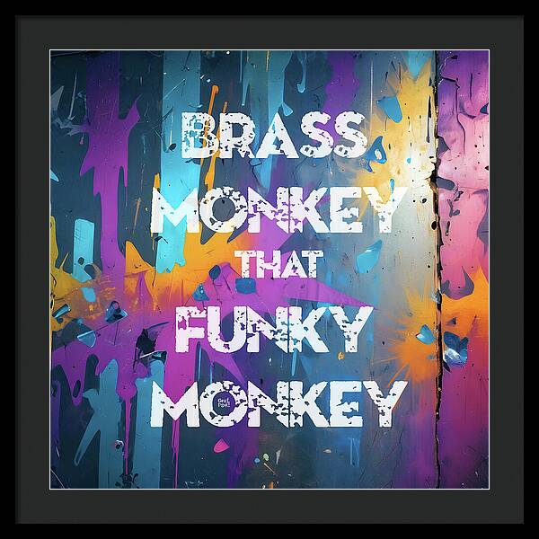 Brass Monkey That Funky Monkey - Framed Print