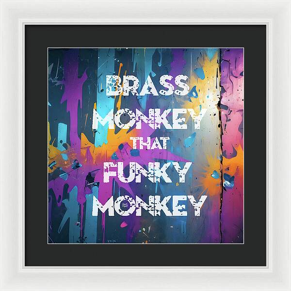 Brass Monkey That Funky Monkey - Framed Print