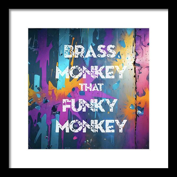 Brass Monkey That Funky Monkey - Framed Print