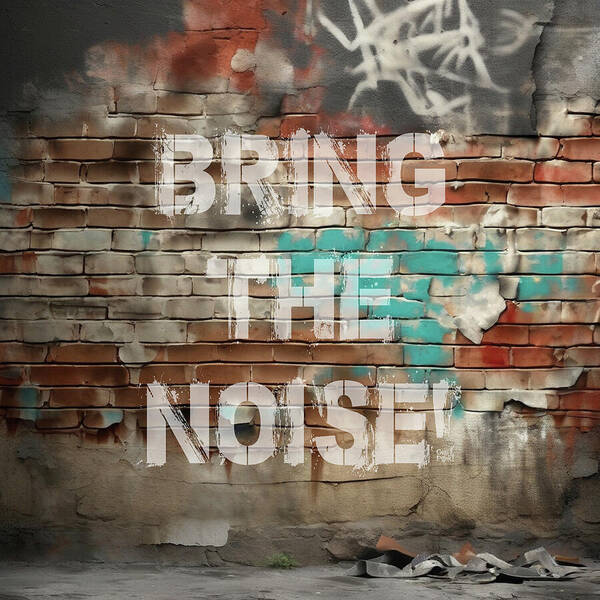 Bring The Noise - Art Print
