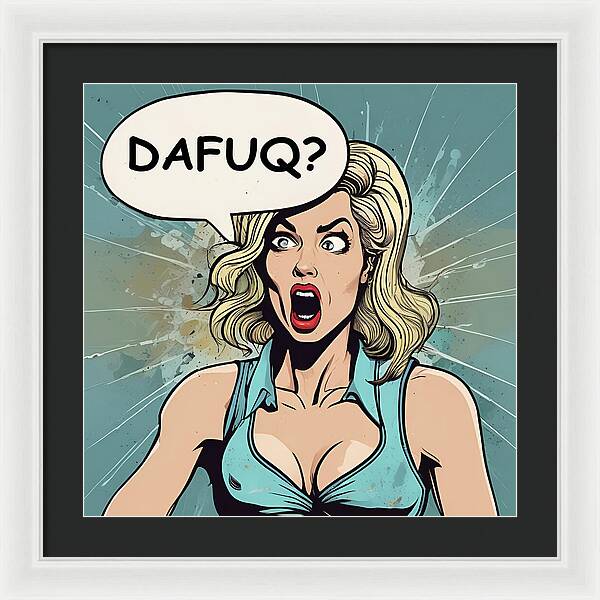 DAFUQ? - Framed Print