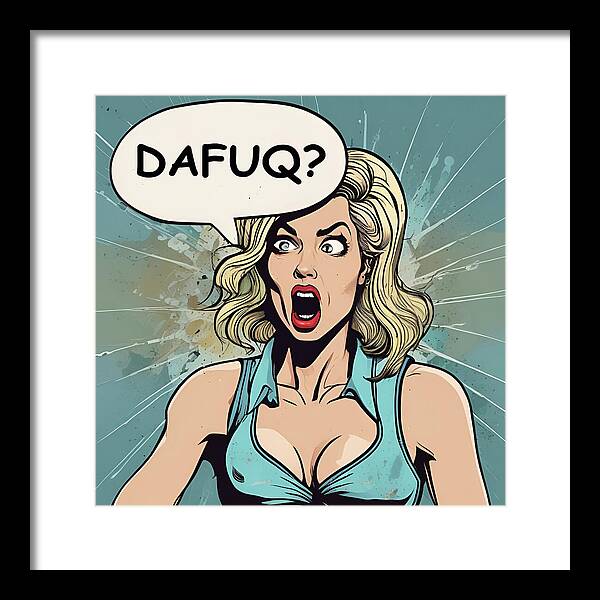 DAFUQ? - Framed Print