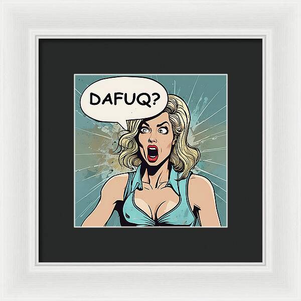 DAFUQ? - Framed Print