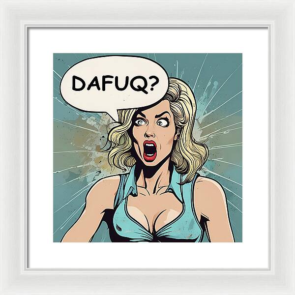 DAFUQ? - Framed Print