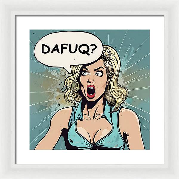 DAFUQ? - Framed Print