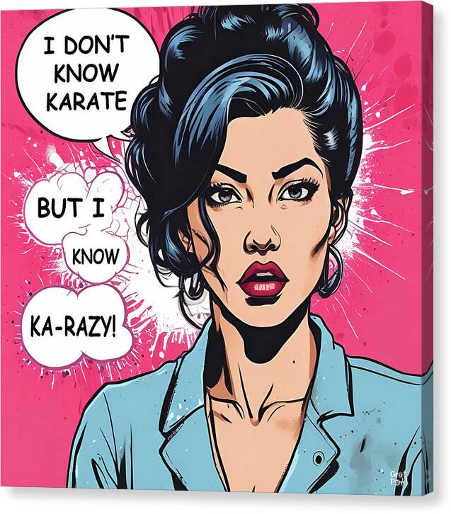 I Don't Know Karate...but I Know Ka-razy - Canvas Print