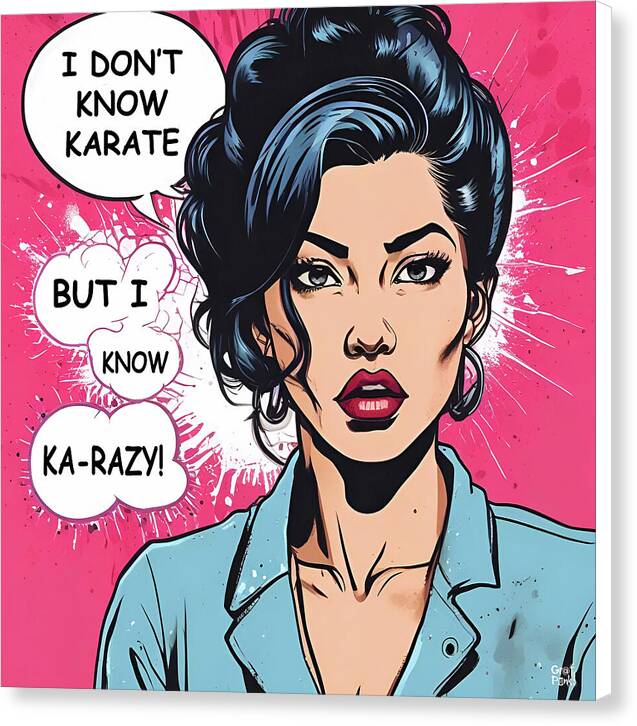 I Don't Know Karate...but I Know Ka-razy - Canvas Print