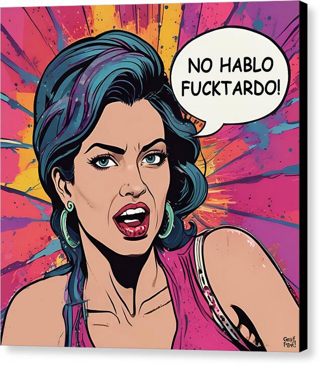 No Hablo Fucktardo - Canvas Print