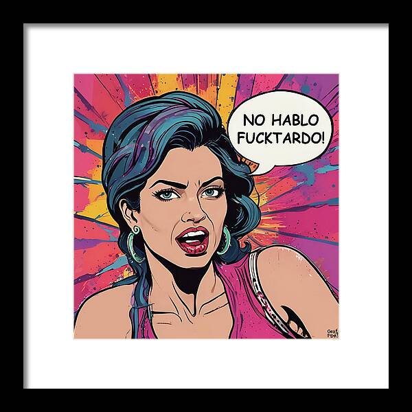 No Hablo Fucktardo - Framed Print