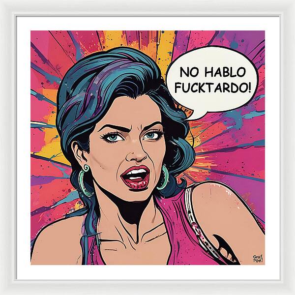 No Hablo Fucktardo - Framed Print