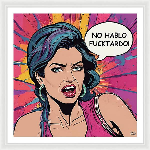 No Hablo Fucktardo - Framed Print