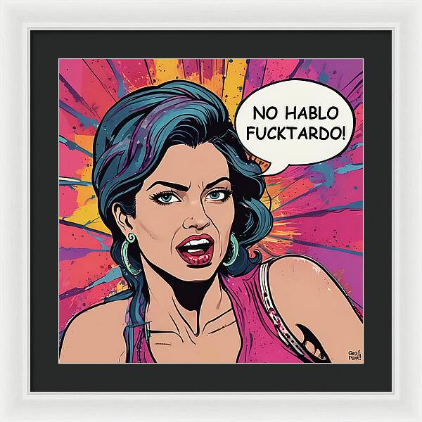 No Hablo Fucktardo - Framed Print