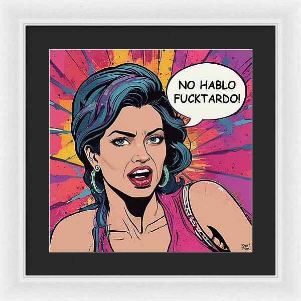 No Hablo Fucktardo - Framed Print