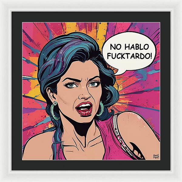 No Hablo Fucktardo - Framed Print