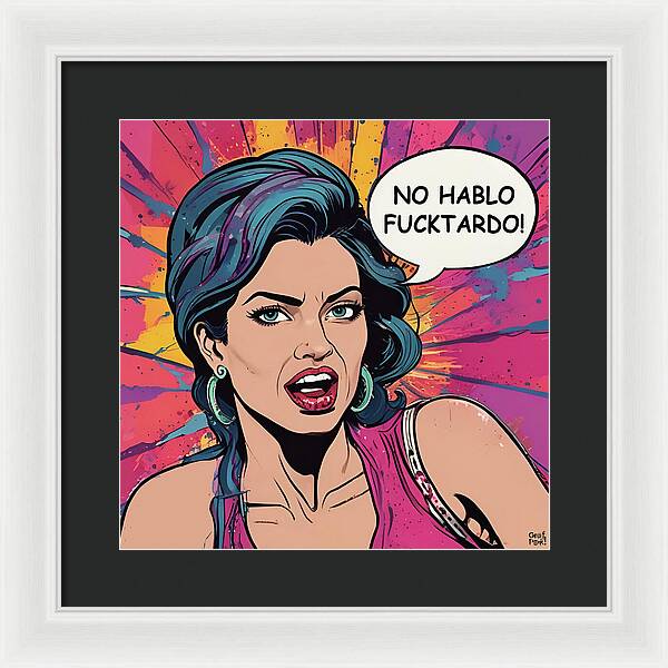 No Hablo Fucktardo - Framed Print