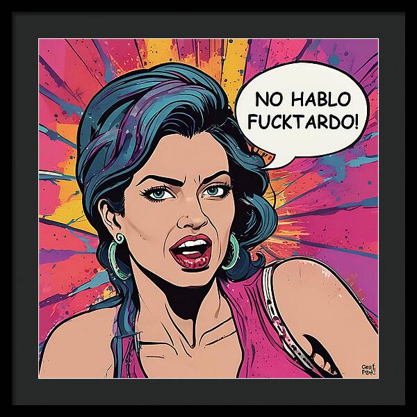 No Hablo Fucktardo - Framed Print