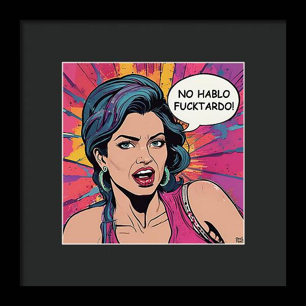 No Hablo Fucktardo - Framed Print