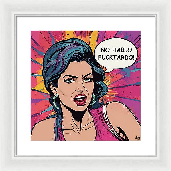 No Hablo Fucktardo - Framed Print