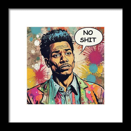 No Shit - Framed Print