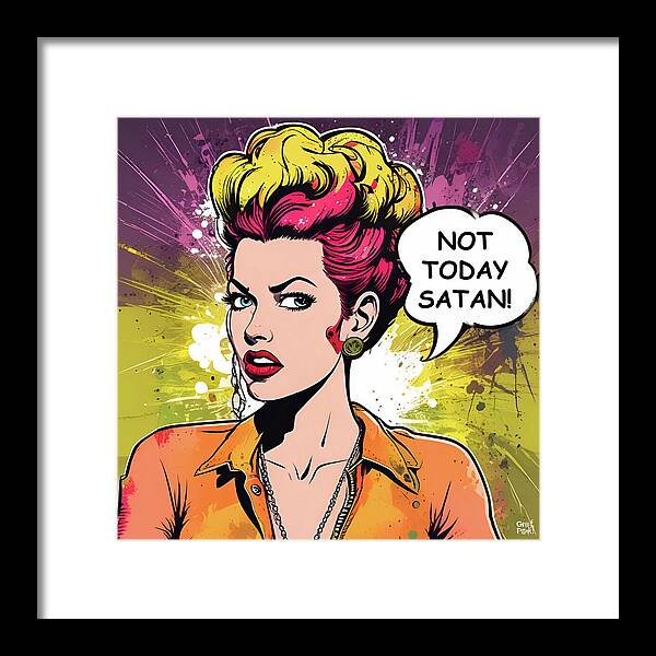 Not Today Satan - Framed Print