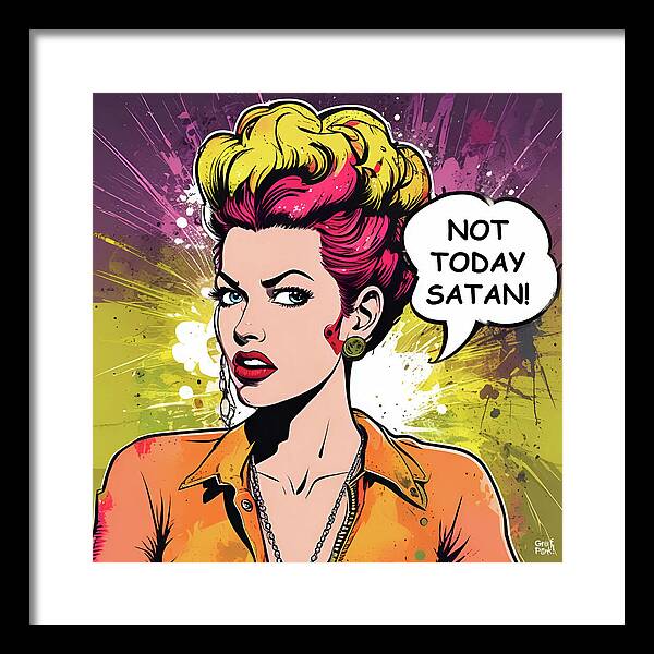 Not Today Satan - Framed Print