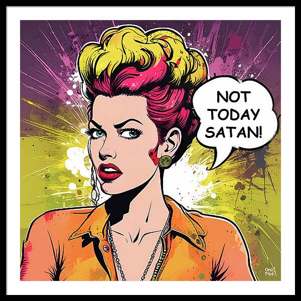 Not Today Satan - Framed Print