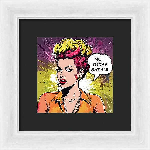 Not Today Satan - Framed Print