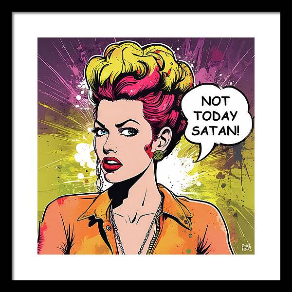 Not Today Satan - Framed Print