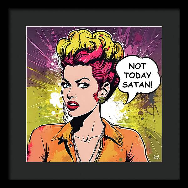 Not Today Satan - Framed Print