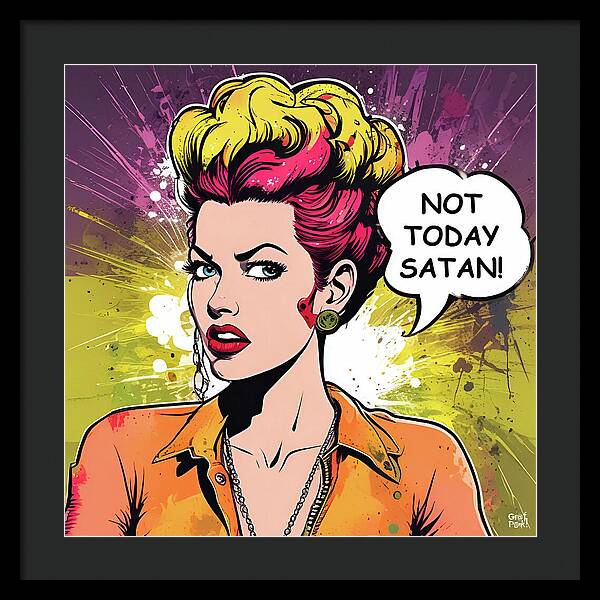 Not Today Satan - Framed Print