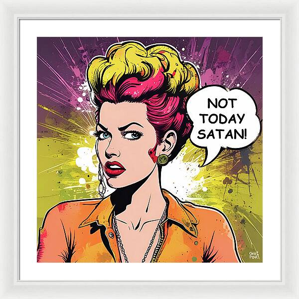 Not Today Satan - Framed Print