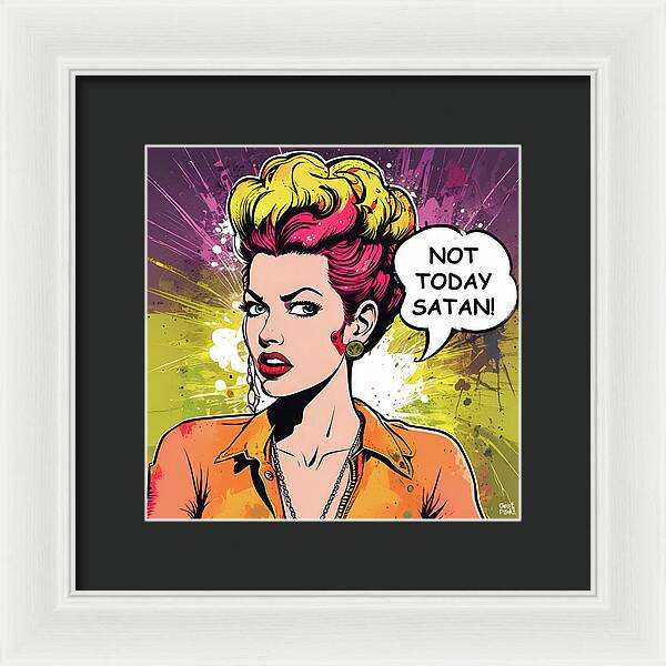 Not Today Satan - Framed Print