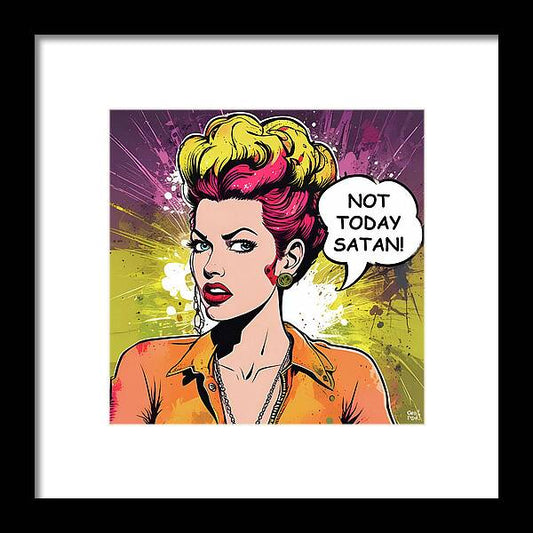 Not Today Satan - Framed Print