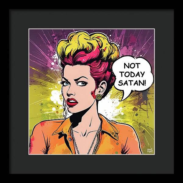 Not Today Satan - Framed Print