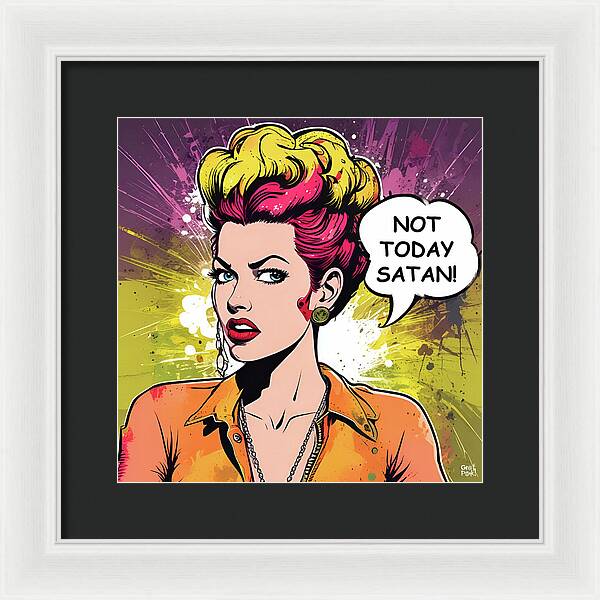 Not Today Satan - Framed Print