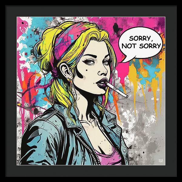 Sorry Not Sorry - Framed Print