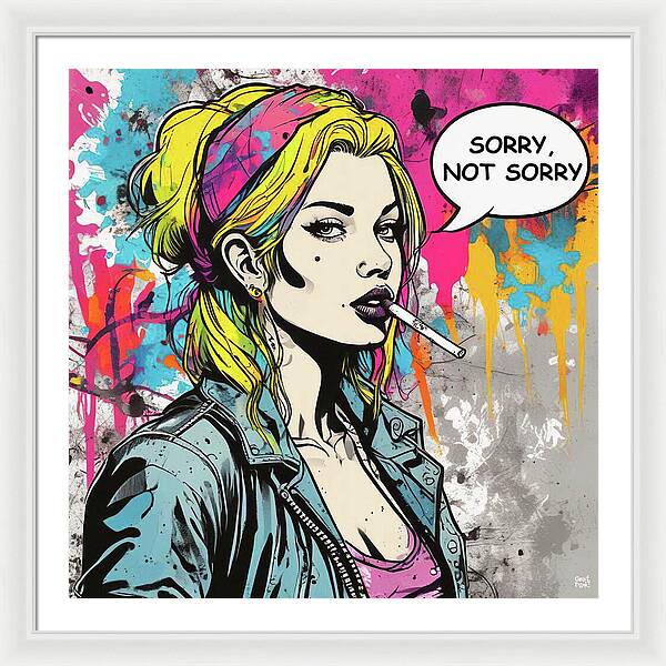 Sorry Not Sorry - Framed Print