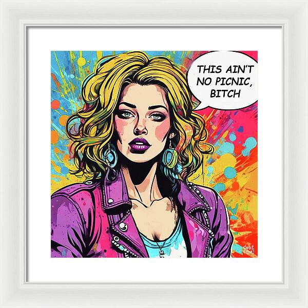 This Aint No Picnic Bitch - Framed Print