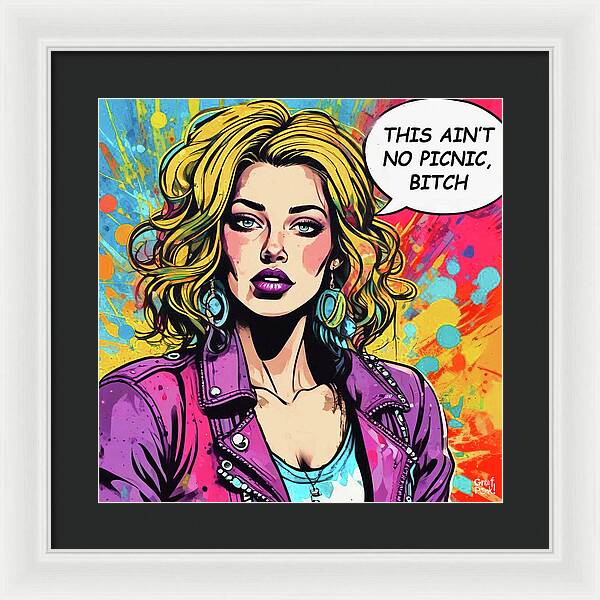 This Aint No Picnic Bitch - Framed Print