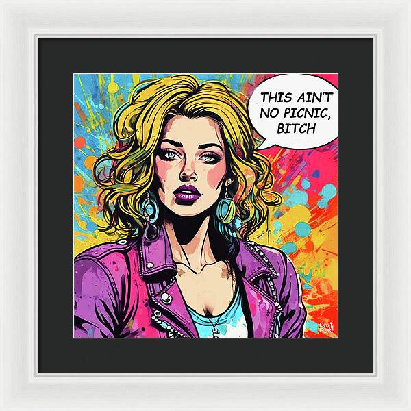 This Aint No Picnic Bitch - Framed Print