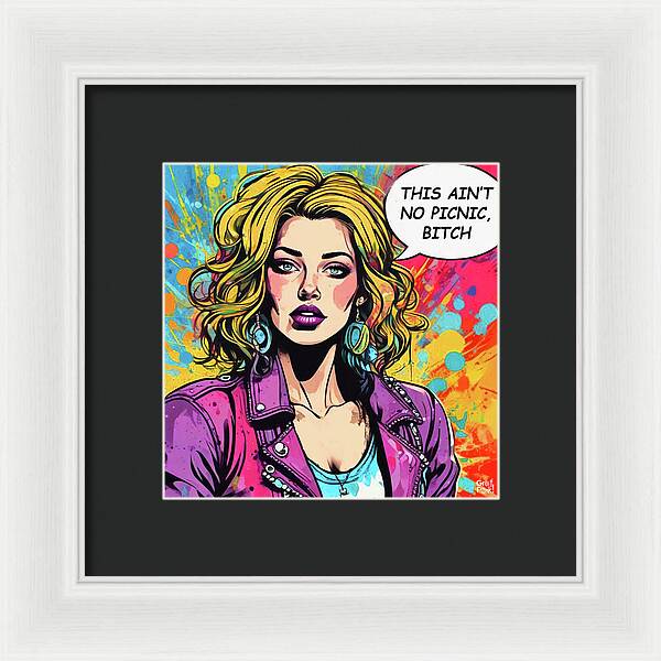 This Aint No Picnic Bitch - Framed Print