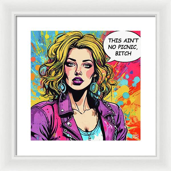 This Aint No Picnic Bitch - Framed Print