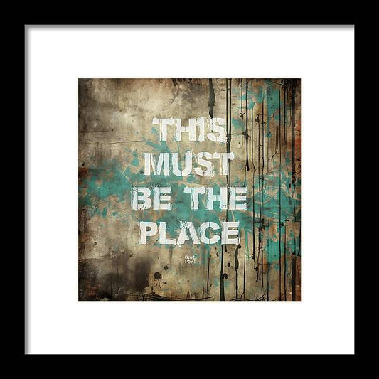 This Must Be The Place - Framed Print