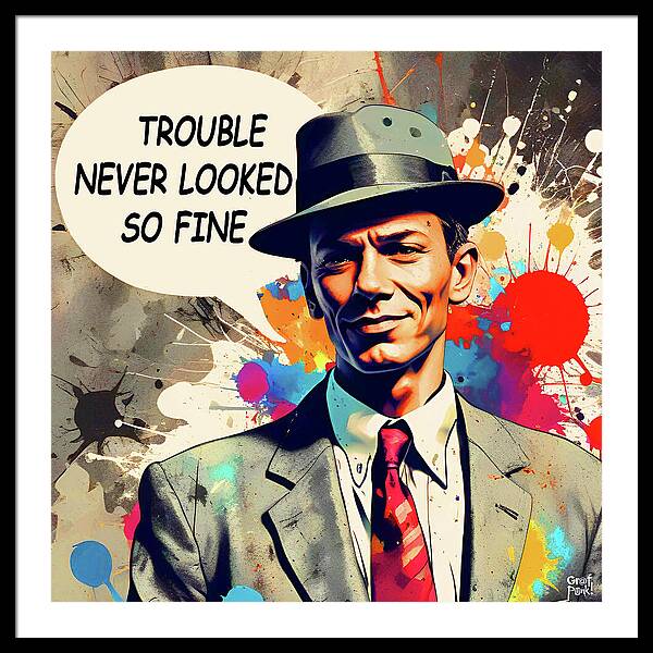 Trouble Never Looked So Fine - Framed Print