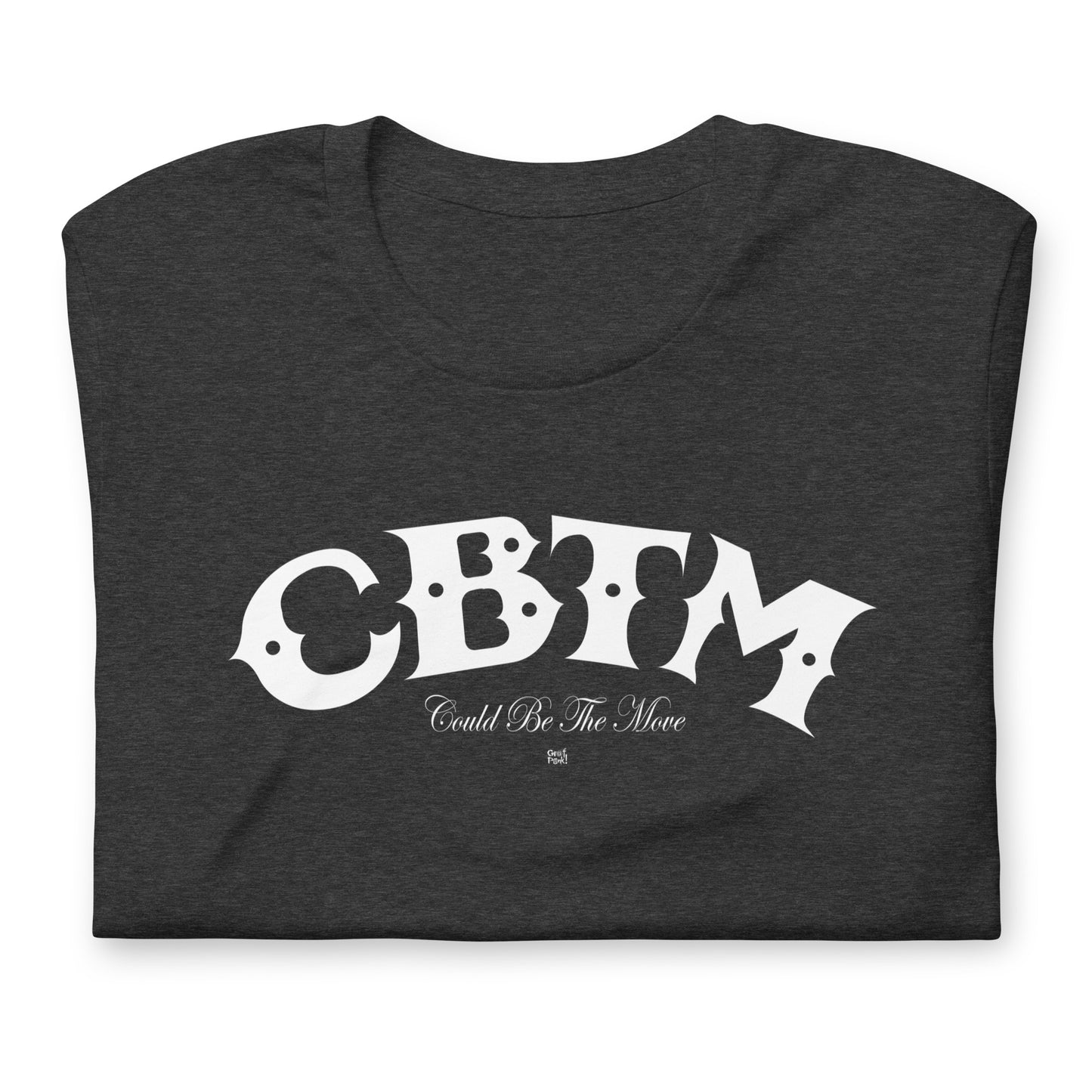 CBTM - COULD BE THE MOVE